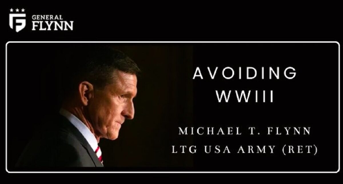HIGH-LEVEL MILITARY WARNING – CODE RED! AVOIDING WWIII: INTEL ALERT — STATEMENT FROM LTG MICHAEL T. FLYNN (RET.)